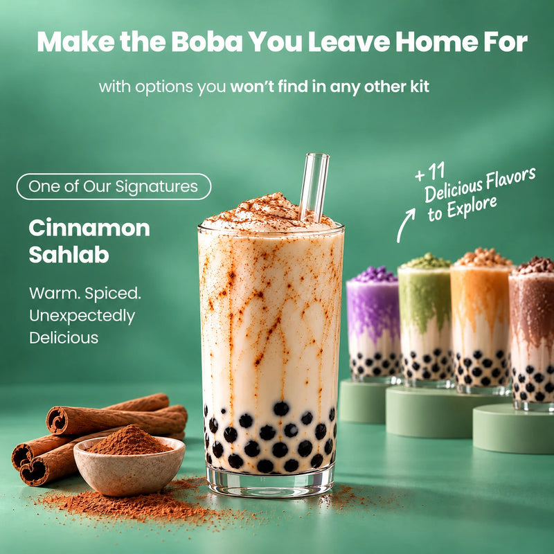 Make the boba you leave home for, with options you won't find in any other kit. Cinnamon Sahlab, one of our signatures, warm and spiced, plus 11 more delicious flavors to explore.